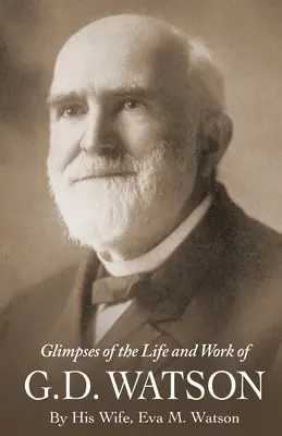 Sclipiri din viața și opera lui G. D. Watson - Glimpses of the Life and Work of G. D. Watson