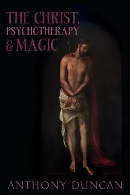 Hristos, psihoterapia și magia - The Christ, Psychotherapy and Magic