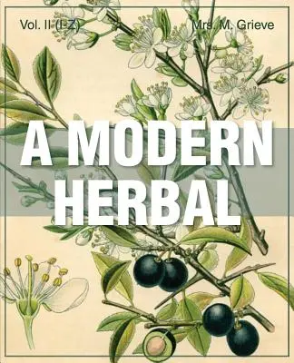O plantă modernă (volumul 2, I-Z și indexuri) - A Modern Herbal (Volume 2, I-Z and Indexes)