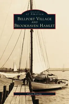 Satul Bellport și Brookhaven Hamlet - Bellport Village and Brookhaven Hamlet