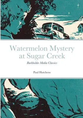 Misterul pepenelui la Sugar Creek: Clasicii Burkholder Media - Watermelon Mystery at Sugar Creek: Burkholder Media Classics