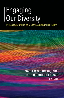 Angajarea diversității noastre: Interculturalitatea și viața consacrată astăzi - Engaging Our Diversity: Interculturality and Consecrated Life Today
