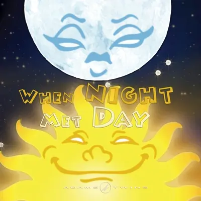 Când noaptea a întâlnit ziua - When Night Met Day