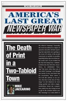 Ultimul mare război al ziarelor din America: Moartea presei scrise într-un oraș cu două tabloide - America's Last Great Newspaper War: The Death of Print in a Two-Tabloid Town