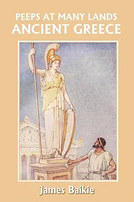 Peeps at Many Lands: Grecia antică (Clasici de ieri) - Peeps at Many Lands: Ancient Greece (Yesterday's Classics)