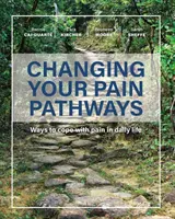 Schimbarea căilor durerii: Modalități de a face față durerii în viața de zi cu zi - Changing Your Pain Pathways: Ways to cope with pain in daily life