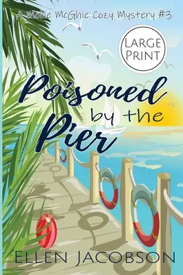 Otrăvit de chei: Large Print Edition - Poisoned by the Pier: Large Print Edition