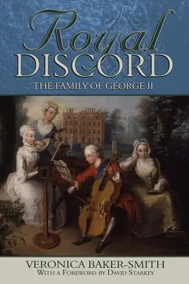 Discordie regală: Familia lui George al II-lea - Royal Discord: The Family of George II