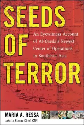 Semințe de teroare: Un martor ocular al celui mai nou centru Al-Qaeda - Seeds of Terror: An Eyewitness Account of Al-Qaeda's Newest Center
