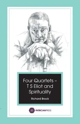 Patru cvartete - T S Eliot și spiritualitatea - Four Quartets - T S Eliot and Spirituality