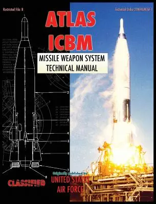 Manualul tehnic al sistemului de armament al rachetelor Atlas ICBM - Atlas ICBM Missile Weapon System Technical Manual
