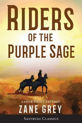 Călăreții sălbaticului purpuriu (adnotat) LARGE PRINT - Riders of the Purple Sage (Annotated) LARGE PRINT