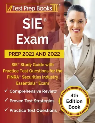 SIE Exam Prep 2021 și 2022: Ghid de studiu SIE cu întrebări de testare practică pentru examenul FINRA Securities Industry Essentials [4th Edition Book] - SIE Exam Prep 2021 and 2022: SIE Study Guide with Practice Test Questions for the FINRA Securities Industry Essentials Exam [4th Edition Book]
