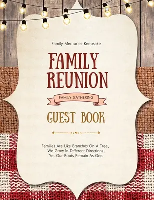 Cartea de oaspeți a reuniunii de familie: Oaspeții scriu și semnează, amintiri de păstrat, adunări și evenimente speciale, reuniuni - Family Reunion Guest Book: Guests Write And Sign In, Memories Keepsake, Special Gatherings And Events, Reunions