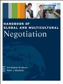 Manual de negociere globală și multiculturală - Handbook of Global and Multicultural Negotiation - Handbook of Global and Multicultural Negotiation