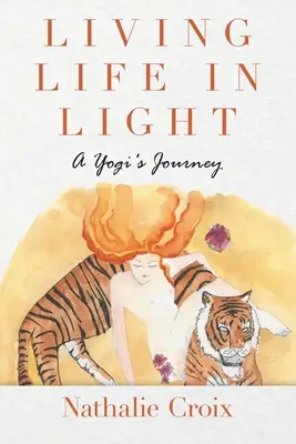 Trăind viața în lumină: Călătoria unui yoghin - Living Life In Light: A Yogi's Journey