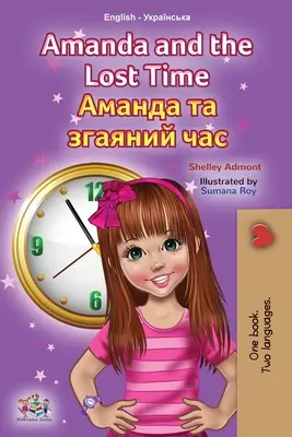 Amanda și timpul pierdut (Carte bilingvă engleză-ucraineană pentru copii) - Amanda and the Lost Time (English Ukrainian Bilingual Children's Book)