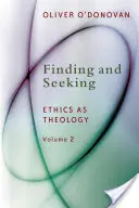 Găsire și căutare: Etica ca teologie, Vol. 2 - Finding and Seeking: Ethics as Theology, Vol. 2