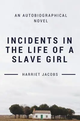 Incidente din viața unei fete sclave - Incidents in the Life of a Slave Girl