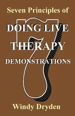 Șapte principii de realizare a demonstrațiilor de terapie în direct - Seven Principles of Doing Live Therapy Demonstrations