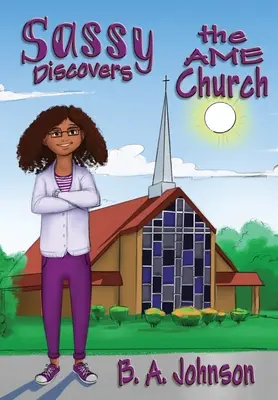 Sassy descoperă Biserica AME - Sassy Discovers the AME Church