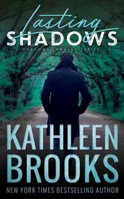 Umbre durabile: Shadows Landing #3 - Lasting Shadows: Shadows Landing #3