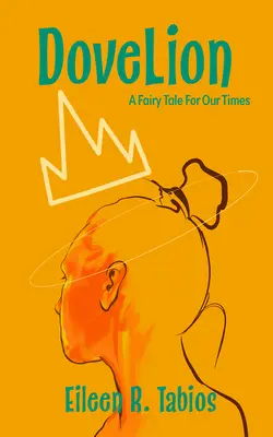 Dovelion: Un basm pentru vremurile noastre - Dovelion: A Fairy Tale for Our Times
