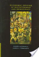 Originile economice ale dictaturii și democrației - Economic Origins of Dictatorship and Democracy