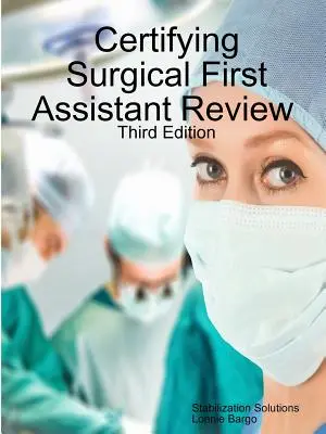 Examinarea certificării primului asistent chirurgical 3 - Certifying Surgical First Assistant Review 3