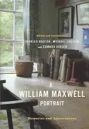 Un portret William Maxwell: Amintiri și aprecieri - A William Maxwell Portrait: Memories and Appreciations