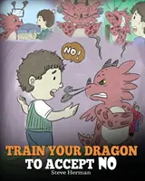 Train Your Dragon To Accept NO: Învață-ți dragonul să accepte 