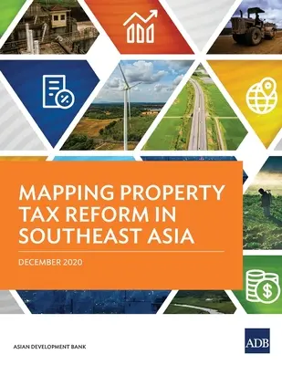 Cartografierea reformei impozitului pe proprietate în Asia de Sud-Est - Mapping Property Tax Reform in Southeast Asia