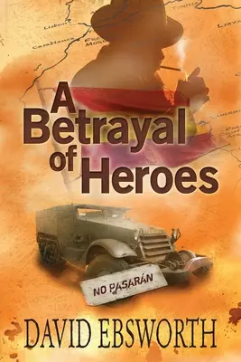 O trădare a eroilor - A Betrayal of Heroes