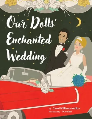 Nunta fermecată a păpușilor noastre - Our Dolls' Enchanted Wedding
