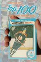 Colecționarea celor mai bune 100 de cărți de hochei O-Pee-Chee - Collecting the Top 100 O-Pee-Chee Hockey Cards