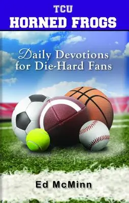 Devoțiuni zilnice pentru fanii înrăiți TCU Horned Frogs - Daily Devotions for Die-Hard Fans TCU Horned Frogs