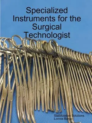 Instrumente specializate pentru tehnologul chirurgical - Specialized Instruments for the Surgical Technologist