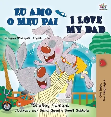 I Love My Dad (Carte bilingvă portugheză engleză pentru copii - Portugalia) - I Love My Dad (Portuguese English Bilingual Book for Kids - Portugal)