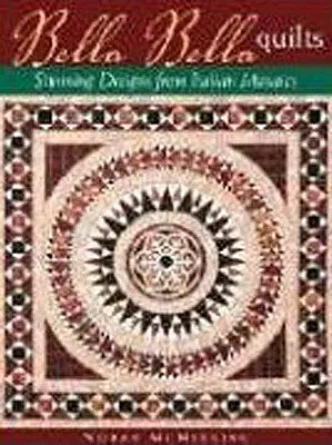 Bella Bella Quilts: Modele uimitoare din mozaicurile italiene - Bella Bella Quilts: Stunning Designs from Italian Mosaics