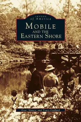 Mobile și Eastern Shore - Mobile and the Eastern Shore