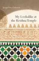 Sosia mea la templul lui Krishna: Poezii - My Lookalike at the Krishna Temple: Poems
