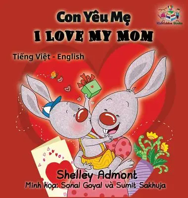I Love My Mom (carte vietnameză pentru copii, cărți bilingve vietnameză-engleză): Vietnameză pentru copii - I Love My Mom (vietnamese baby book, bilingual vietnamese english books): Vietmanese for kids