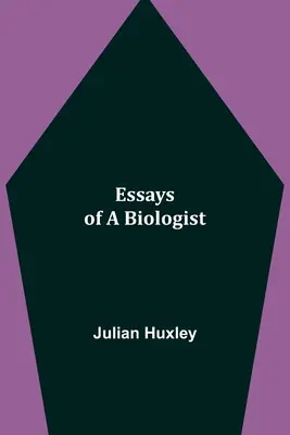 Eseurile unui biolog - Essays of a Biologist