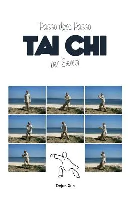Tai Chi pentru seniori, pas după pas - Tai Chi Per Senior, Passo Dopo Passo