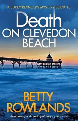 Moarte pe plaja Clevedon: Un roman polițist englezesc absolut captivant - Death on Clevedon Beach: An absolutely addictive English cozy mystery novel