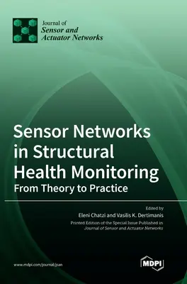 Rețele de senzori în monitorizarea sănătății structurale: De la teorie la practică - Sensor Networks in Structural Health Monitoring: From Theory to Practice
