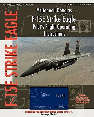 Instrucțiuni de zbor ale pilotului McDonnell Douglas F-15E Strike Eagle - McDonnell Douglas F-15E Strike Eagle Pilot's Flight Operating Instructions
