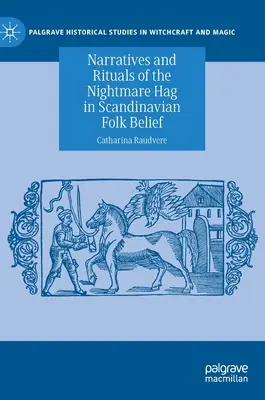 Narațiuni și ritualuri ale coșmarului Hag în credința populară scandinavă - Narratives and Rituals of the Nightmare Hag in Scandinavian Folk Belief