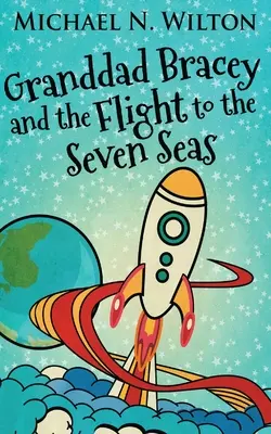 Bunicul Bracey și zborul spre cele șapte mări - Granddad Bracey And The Flight To The Seven Seas