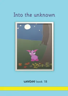 În necunoscut weebee Book 18 - Into the unknown weebee Book 18